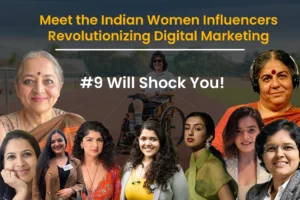 Meet the Indian Women Influencers Revolutionizing Digital Marketing