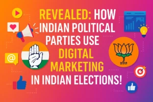 Revealed How Indian Political Parties Use Digital Marketing In Indian Elections