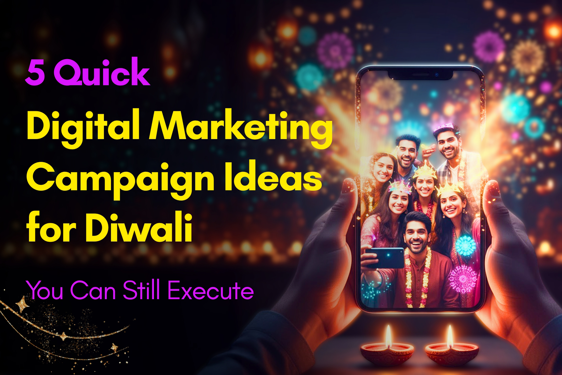5 Quick Digital Marketing Campaign Ideas for Diwali You Can Still