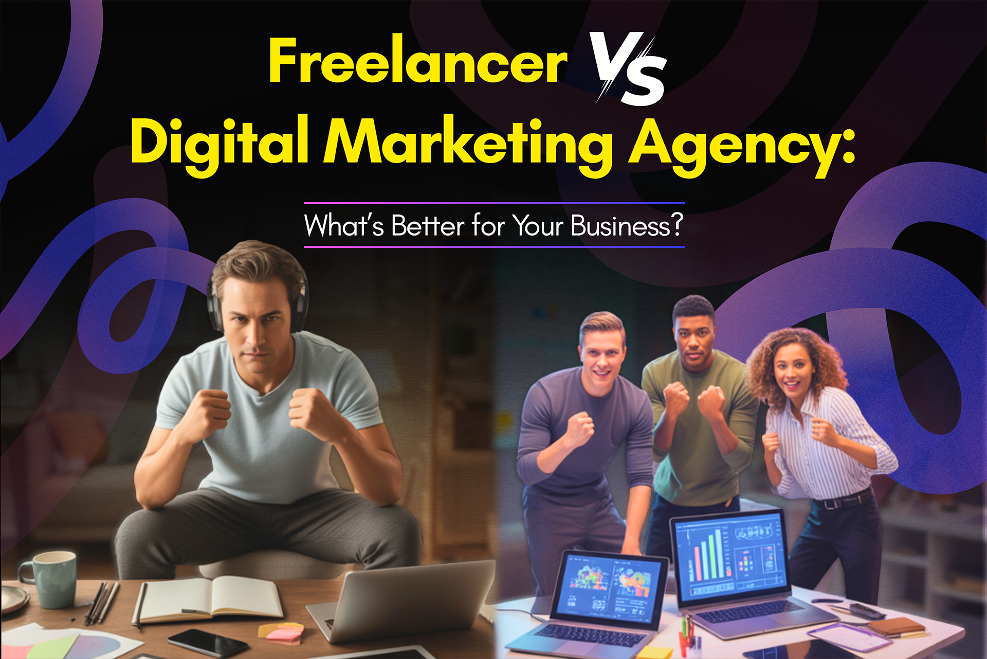 Freelancer vs. Digital Marketing Agency Whats Better for Your