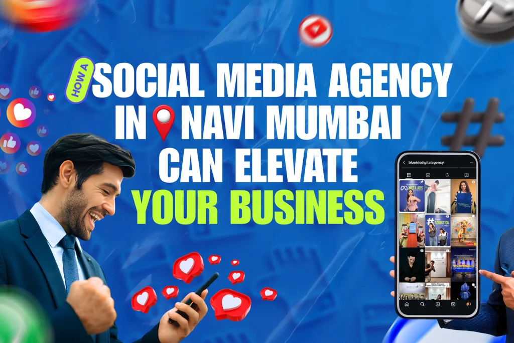 How a Social Media Agency in Navi Mumbai Can Elevate Your Business